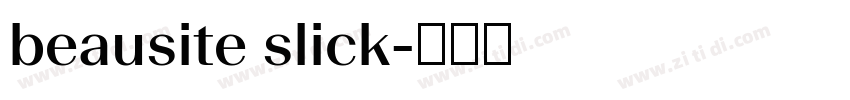 beausite slick字体转换 beausite slick字体转换